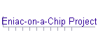 Eniac-on-a-Chip Project
