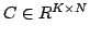 $C \in R^{K \times N}$