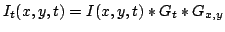 $I_t(x,y,t) = I(x,y,t) * G_t * G_{x,y}$