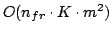 $O(n_{fr} \cdot K
\cdot m^2)$