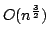 $O(n^{\frac{3}{2}} )$