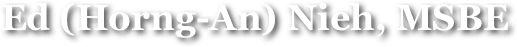 Ed (Horng-An) Nieh, MSBE