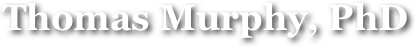 Thomas Murphy, PhD
